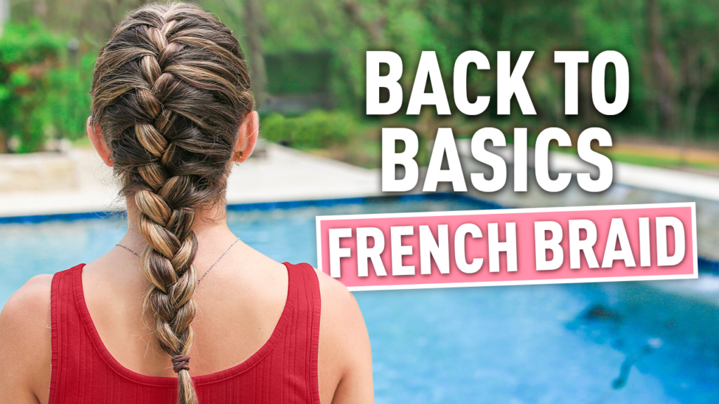 How to French Braid  Back to Basics 101 - Cute Girls Hairstyles